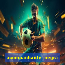 acompanhante negra s o paulo